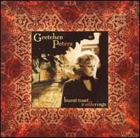 Burnt Toast & Offerings von Gretchen Peters