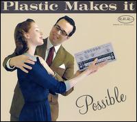 Plastic Makes It Possible von Techno Squirrels