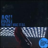 You Can't Have It All von Ash