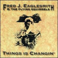 Things Is Changin' von Fred Eaglesmith