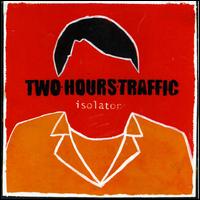 Isolator von Two Hours Traffic
