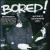 Self Titled EP: Take It out on You & More von Bored