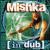 In Dub von Mishka