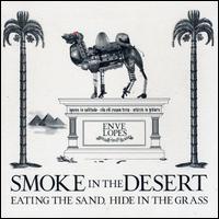 Smoke in the Desert, Eating the Sand, Hide in the Grass von Envelopes