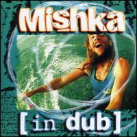 In Dub von Mishka