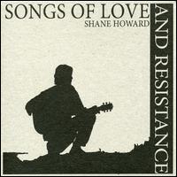 Songs of Love and Resistance von Shane Howard