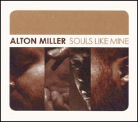 Souls Like Mine von Alton Miller