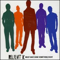 Must Have Done Something Right von Relient K