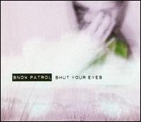 Shut Your Eyes, Pt. 2 von Snow Patrol