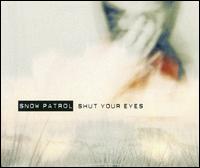 Shut Your Eyes, Pt. 3 von Snow Patrol