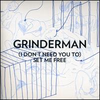 (I Don't Need You to) Set Me Free von Grinderman