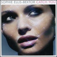 Catch You [Australia CD] von Sophie Ellis-Bextor