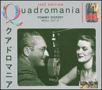 Well Git It! [Quadromania] von Tommy Dorsey