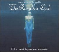 Rusalka Cycle: Songs between the Worlds von Kitka