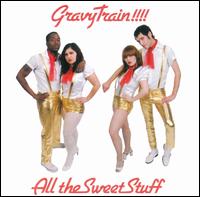 All the Sweet Stuff von Gravy Train!!!!