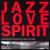Jazz Love Spirit von Various Artists