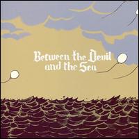 Between the Devil and the Sea von Oh No! Oh My!