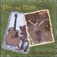 Praise Him! von Kat Newland