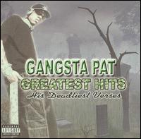 Greatest Hits: His Deadliest Verses von Gangsta Pat