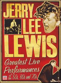Greatest Live Performances of the 50s, 60s and 70s von Jerry Lee Lewis
