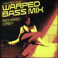 Tainted Love [Warped Bass Mix], Pt. 1 von Richard Grey