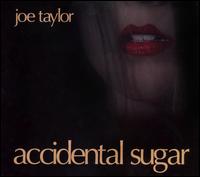 Accidental Sugar von Joe Taylor