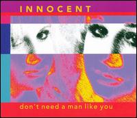 Don't Need a Man Like You von Innocent