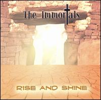 Rise And Shine von The Immortals