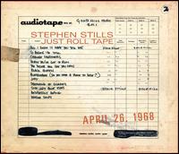Just Roll Tape: April 26th, 1968 von Stephen Stills