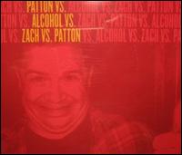 Patton vs. Alcohol vs. Zach vs. Patton von Patton Oswalt