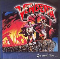 Go and Live...Stay and Die von Vendetta