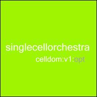 Celldom, Vol. 1: Opt von Single Cell Orchestra