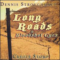 Long Roads and Bloodshot Eyes von Dennis Stroughmatt & Creole Stomp