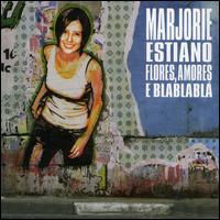 Flores Amores E Blablabla von Marjorie Estiano