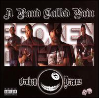Broken Dreams [Explicit] von A Band Called Pain