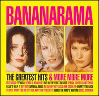 Greatest Hits and More More More von Bananarama