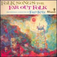 Folk Songs for Far Out Folk von Fred Katz