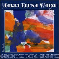 Canciones Para Grandes von María Elena Walsh