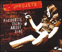 Favourite Thing About Jane von Jyrojets