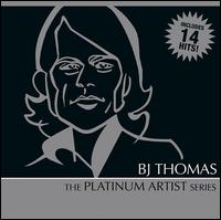 B.J. Thomas: Platinum Artist Series von B.J. Thomas