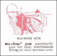 Complete Machine Gun Sessions von Peter Brötzmann