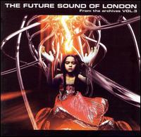 From the Archives, Vol. 3 von The Future Sound of London