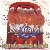 Que Estas Escuchando en La Radio von Los Kortez de Sinaloa