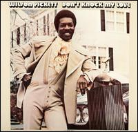 Don't Knock My Love von Wilson Pickett