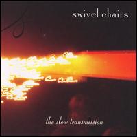 Slow Transmission von The Swivel Chairs