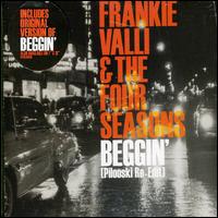 Beggin' [Pilooski Edit] von The Four Seasons