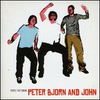 People They Know von Peter Bjorn and John