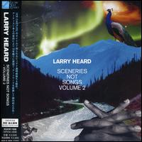Sceneries Not Songs, Vol. 2 von Larry Heard