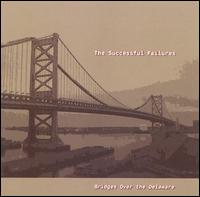 Bridges Over The Delaware von The Successful Failures
