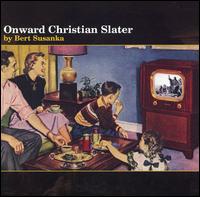 Onward Christian Slater von Bert Susanka